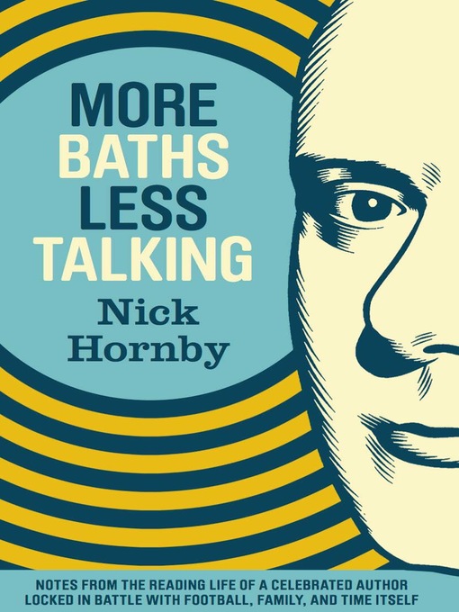 Title details for More Baths Less Talking by Nick Hornby - Wait list
